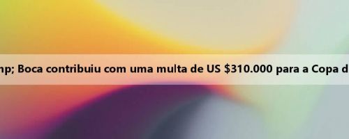 16 amarelo 5 vermelho! River Plate & Boca contribuiu com uma multa de US $310.000 para a Copa do Mundo de Clubes, você está surpreso?