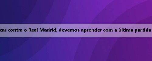 Brandt: Podemos marcar contra o Real Madrid, devemos aprender com a última partida da Liga dos Campeões