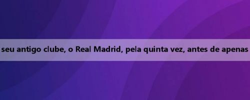 Ashraf jogará contra seu antigo clube, o Real Madrid, pela quinta vez, antes de apenas 1 vitória e 3 derrotas