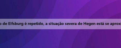Suécia superprospectiva: o estado de Elfsburg é repetido, a situação severa de Hegen está se aproximando da zona de rebaixamento
