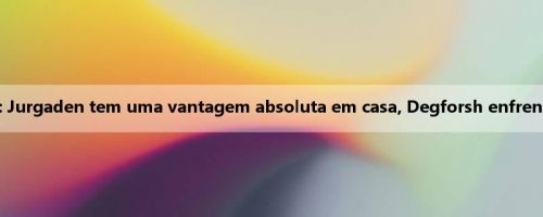Superprospecção da Suécia: Jurgaden tem uma vantagem absoluta em casa, Degforsh enfrenta pressão de rebaixamento