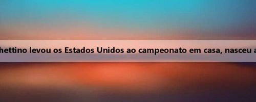 Antevisão da Copa Ouro: Pechettino levou os Estados Unidos ao campeonato em casa, nasceu a estrela mexicana de 16 anos