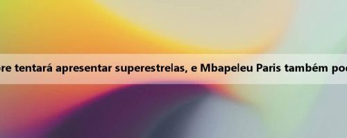 Makelele: O Real Madrid sempre tentará apresentar superestrelas, e Mbapeleu Paris também pode vencer a Liga dos Campeões