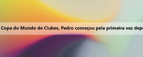 Estreou nas semifinais da Copa do Mundo de Clubes, Pedro começou pela primeira vez depois de se juntar ao Chelsea
