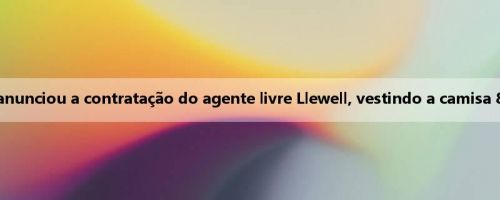 O oficial do Pistons anunciou a contratação do agente livre Llewell, vestindo a camisa 8 na nova temporada