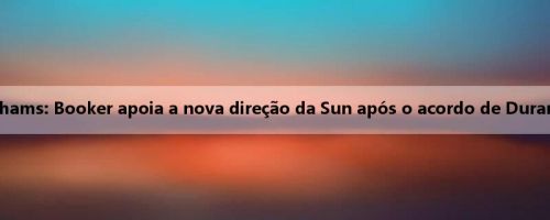 Shams: Booker apoia a nova direção da Sun após o acordo de Durant